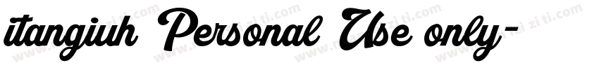 itangiuh Personal Use only字体转换